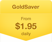 GoldSaver - From $1.95 daily