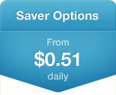 Saver Options - From $0.51 daily