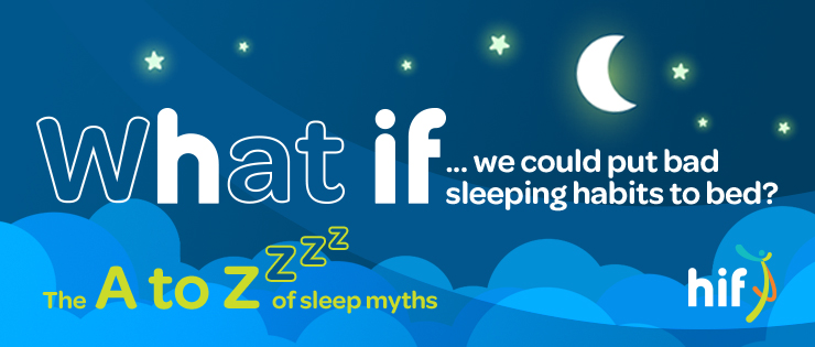 What if … we could put bad sleeping habits to bed? 